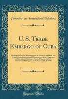 U. S. Trade Embargo of Cuba