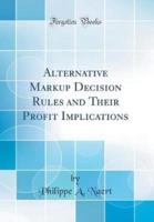 Alternative Markup Decision Rules and Their Profit Implications (Classic Reprint)