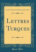 Lettres Turques (Classic Reprint)