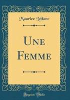Une Femme (Classic Reprint)