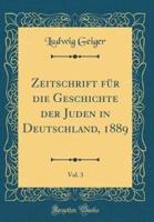 Zeitschrift Fur Die Geschichte Der Juden in Deutschland, 1889, Vol. 3 (Classic Reprint)