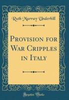 Provision for War Cripples in Italy (Classic Reprint)