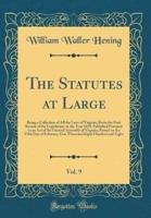 The Statutes at Large, Vol. 9