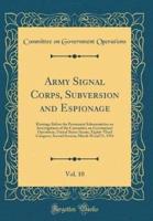Army Signal Corps, Subversion and Espionage, Vol. 10