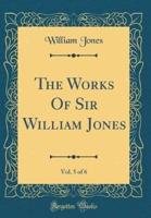 The Works of Sir William Jones, Vol. 5 of 6 (Classic Reprint)