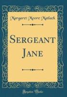 Sergeant Jane (Classic Reprint)