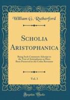 Scholia Aristophanica, Vol. 3