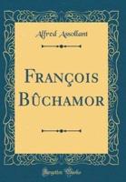 Francois Buchamor (Classic Reprint)
