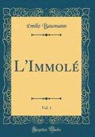 L'Immole, Vol. 1 (Classic Reprint)