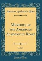 Memoirs of the American Academy in Rome, Vol. 21 (Classic Reprint)