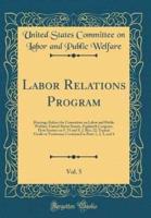 Labor Relations Program, Vol. 5