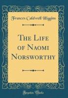 The Life of Naomi Norsworthy (Classic Reprint)