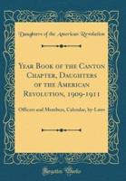 Year Book of the Canton Chapter, Daughters of the American Revolution, 1909-1911