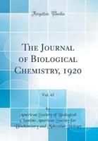 The Journal of Biological Chemistry, 1920, Vol. 43 (Classic Reprint)