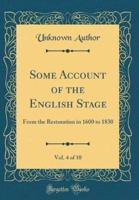 Some Account of the English Stage, Vol. 4 of 10