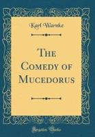 The Comedy of Mucedorus (Classic Reprint)