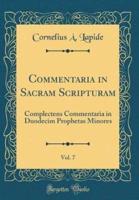 Commentaria in Sacram Scripturam, Vol. 7