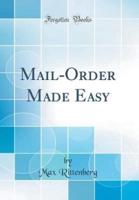 Mail-Order Made Easy (Classic Reprint)