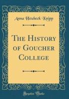 The History of Goucher College (Classic Reprint)