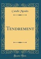 Tendrement (Classic Reprint)