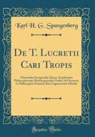 De T. Lucretii Cari Tropis