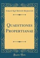 Quaestiones Propertianae (Classic Reprint)