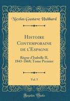 Histoire Contemporaine De L'Espagne, Vol. 5