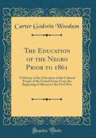 The Education of the Negro Prior to 1861