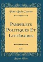 Pamphlets Politiques Et Litteraires, Vol. 1 (Classic Reprint)