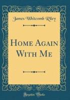 Home Again With Me (Classic Reprint)