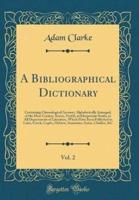 A Bibliographical Dictionary, Vol. 2