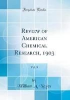 Review of American Chemical Research, 1903, Vol. 9 (Classic Reprint)
