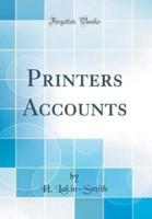 Printers Accounts (Classic Reprint)