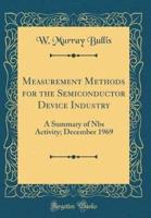 Measurement Methods for the Semiconductor Device Industry