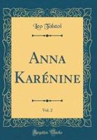 Anna Karenine, Vol. 2 (Classic Reprint)