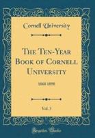 The Ten-Year Book of Cornell University, Vol. 3