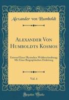 Alexander Von Humboldts Kosmos, Vol. 4