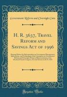 H. R. 3637, Travel Reform and Savings Act of 1996