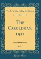 The Carolinian, 1911, Vol. 3 (Classic Reprint)