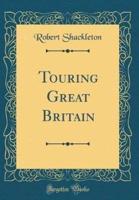 Touring Great Britain (Classic Reprint)