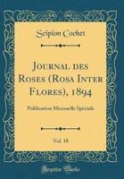 Journal Des Roses (Rosa Inter Flores), 1894, Vol. 18