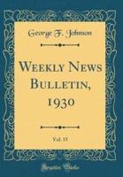 Weekly News Bulletin, 1930, Vol. 15 (Classic Reprint)
