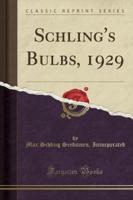 Schling's Bulbs, 1929 (Classic Reprint)