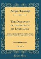 The Discovery of the Science of Languages, Vol. 2 of 2