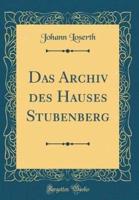 Das Archiv Des Hauses Stubenberg (Classic Reprint)
