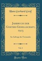 Jahrbuch Der Goethe-Gesellschaft, 1915, Vol. 2
