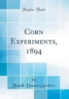 Corn Experiments, 1894 (Classic Reprint)