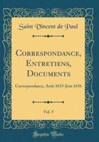 Correspondance, Entretiens, Documents, Vol. 5