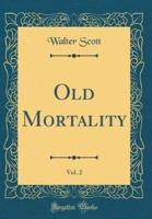 Old Mortality, Vol. 2 (Classic Reprint)
