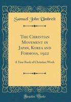 The Christian Movement in Japan, Korea and Formosa, 1922